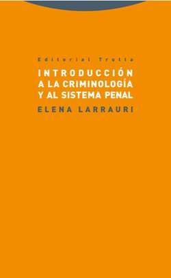 INTRODUCCIÓN A LA CRIMINOLOGÍA Y AL SISTEMA PENAL | 9788498796025 | LARRAUI, ELENA | Llibreria Drac - Llibreria d'Olot | Comprar llibres en català i castellà online
