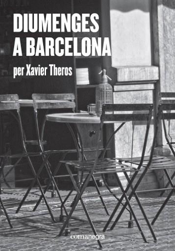 DIUMENGES A BARCELONA | 9788417188412 | THEROS, XAVIER | Llibreria Drac - Llibreria d'Olot | Comprar llibres en català i castellà online