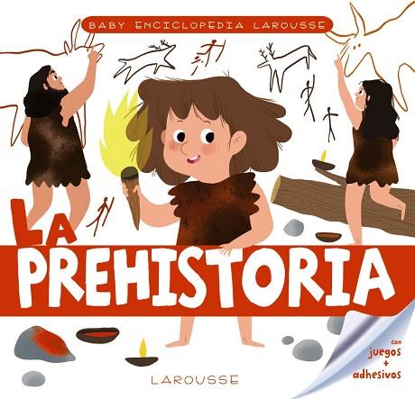 PREHISTORIA, LA (BABY ENCICLOPEDIA LAROUSSE CAST) | 9788417720759 | LAROUSSE EDITORIAL | Llibreria Drac - Llibreria d'Olot | Comprar llibres en català i castellà online