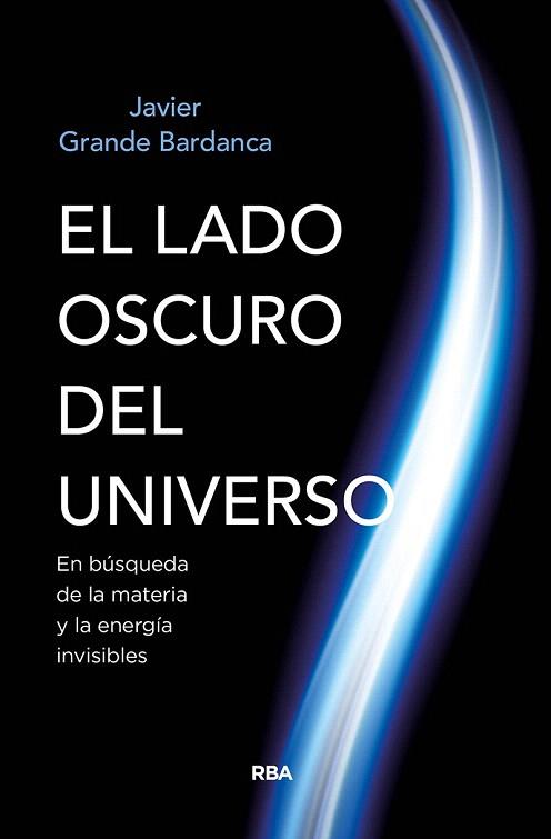 LADO OSCURO DEL UNIVERSO, EL | 9788491874058 | GRANDE, JAVIER | Llibreria Drac - Llibreria d'Olot | Comprar llibres en català i castellà online