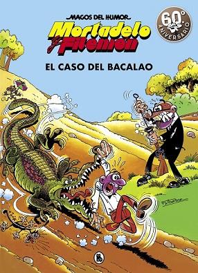 MORTADELO Y FILEMÓN. EL CASO DEL BACALAO (MAGOS DEL HUMOR 6) | 9788402421838 | IBÁÑEZ, FRANCISCO | Llibreria Drac - Llibreria d'Olot | Comprar llibres en català i castellà online