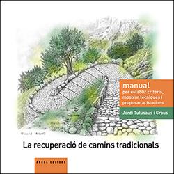RECUPERACIÓ DE CAMINS TRADICIONALS, LA | 9788494545504 | TUTUSAUS I GRAUS, JORDI | Llibreria Drac - Llibreria d'Olot | Comprar llibres en català i castellà online