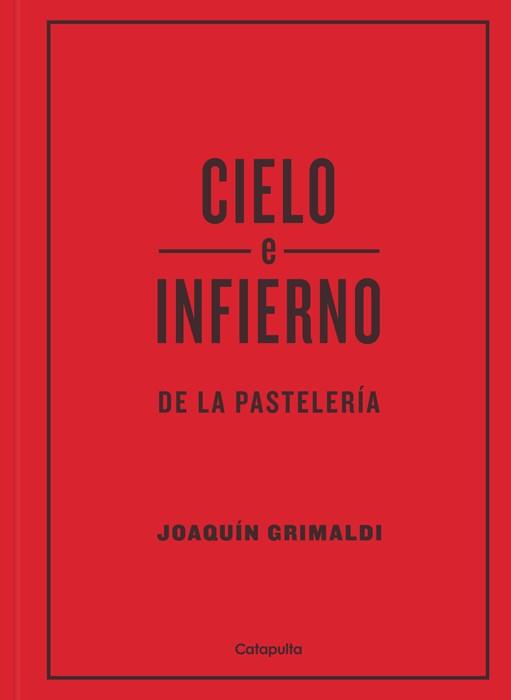 CIELO E INFIERNO DE LA PASTELERÍA | 9789876376525 | GRIMALDI , JOAQUÍN | Llibreria Drac - Llibreria d'Olot | Comprar llibres en català i castellà online