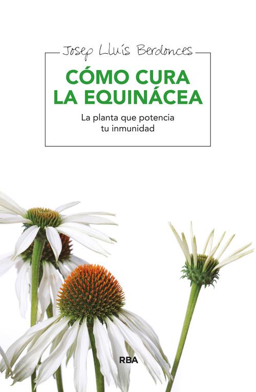 COMO CURA LA EQUINACEA | 9788415541745 | BERDONCES, JOSEP LLUIS | Llibreria Drac - Llibreria d'Olot | Comprar llibres en català i castellà online