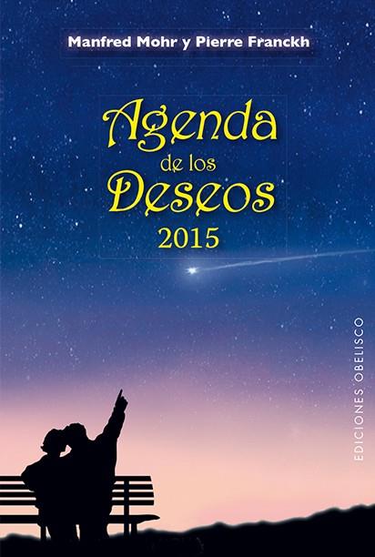 AGENDA 2015 DE LOS DESEOS | 9788415968832 | FRANCKH, PIERRE; MOHR, MANFRED | Llibreria Drac - Llibreria d'Olot | Comprar llibres en català i castellà online