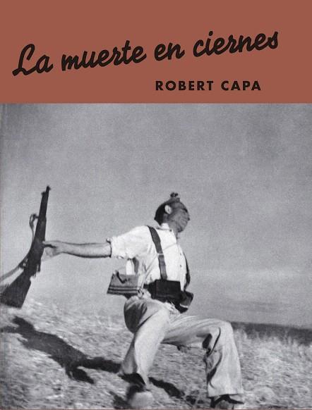 MUERTE EN CIERNES, LA | 9788417769512 | CAPA, ROBERT | Llibreria Drac - Llibreria d'Olot | Comprar llibres en català i castellà online
