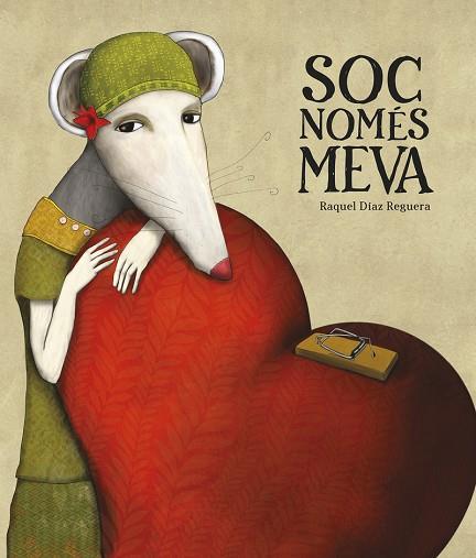 SOC NOMÉS MEVA | 9788419253583 | DÍAZ REGUERA, RAQUEL | Llibreria Drac - Llibreria d'Olot | Comprar llibres en català i castellà online