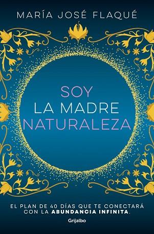 SOY LA MADRE NATURALEZA | 9788425363412 | FLAQUÉ, MARÍA JOSÉ | Llibreria Drac - Llibreria d'Olot | Comprar llibres en català i castellà online