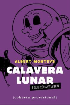 CALAVERA LUNAR | 9788412363340 | MONTEYS, ALBERT | Llibreria Drac - Llibreria d'Olot | Comprar llibres en català i castellà online