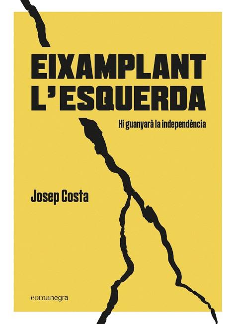 EIXAMPLANT L'ESQUERDA | 9788418022494 | COSTA, JOSEP | Llibreria Drac - Librería de Olot | Comprar libros en catalán y castellano online