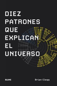 DIEZ PATRONES QUE EXPLICAN EL UNIVERSO | 9788419094070 | CLEGG, BRIAN | Llibreria Drac - Llibreria d'Olot | Comprar llibres en català i castellà online