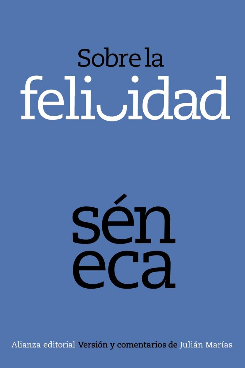 SOBRE LA FELICIDAD | 9788420678375 | SENECA | Llibreria Drac - Llibreria d'Olot | Comprar llibres en català i castellà online