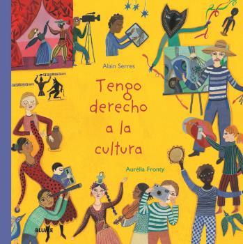TENGO DERECHO A LA CULTURA | 9788418075964 | SERRES, ALAIN; FRONTY, AURÉLIA | Llibreria Drac - Librería de Olot | Comprar libros en catalán y castellano online