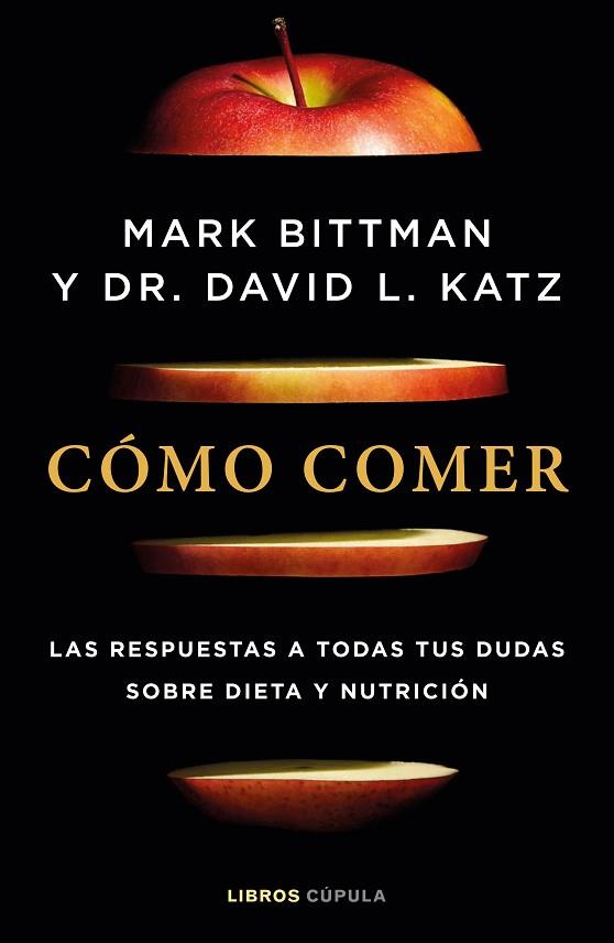 CÓMO COMER | 9788448029333 | BITTMAN, MARK; KATZ, DR. DAVID L. | Llibreria Drac - Llibreria d'Olot | Comprar llibres en català i castellà online