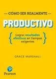 COMO SER REALMENTE PRODUCTIVO | 9788420565118 | MARSHALL, GRACE | Llibreria Drac - Librería de Olot | Comprar libros en catalán y castellano online
