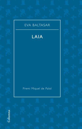 LAIA | 9788466409667 | BALTASAR, EVA | Llibreria Drac - Llibreria d'Olot | Comprar llibres en català i castellà online