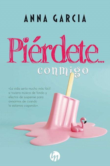 PIÉRDETE... CONMIGO | 9788413480299 | GARCIA, ANNA | Llibreria Drac - Llibreria d'Olot | Comprar llibres en català i castellà online