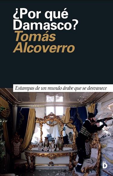 POR QUÉ DAMASCO? | 9788494628924 | ALCOVERRO, TOMÁS | Llibreria Drac - Llibreria d'Olot | Comprar llibres en català i castellà online