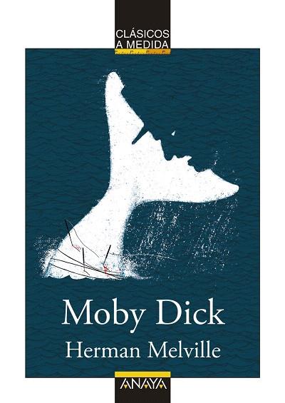 MOBY DICK (CLASICOS A MEDIDA) | 9788469847978 | MELVILLE, HERMAN | Llibreria Drac - Llibreria d'Olot | Comprar llibres en català i castellà online