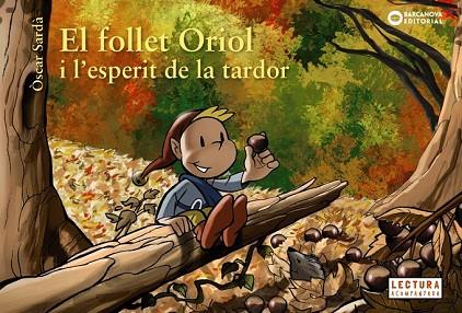 FOLLET ORIOL I L'ESPERIT DE LA TARDOR, EL | 9788448947033 | SARDÀ, ÒSCAR | Llibreria Drac - Llibreria d'Olot | Comprar llibres en català i castellà online
