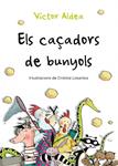 CAÇADORS DE BUNYOLS, ELS | 9788490570029 | ALDEA, VICTOR | Llibreria Drac - Llibreria d'Olot | Comprar llibres en català i castellà online