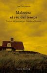 MALEEIXO EL RIU DEL TEMPS | 9788473291453 | PETTERSON, PER | Llibreria Drac - Llibreria d'Olot | Comprar llibres en català i castellà online