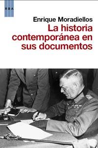 HISTORIA CONTEMPORANEA EN SUS DOCUMENTOS | 9788490060391 | MORADIELLOS, ENRIQUE | Llibreria Drac - Llibreria d'Olot | Comprar llibres en català i castellà online