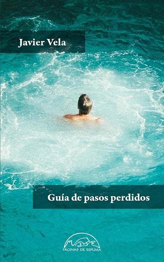 GUÍA DE PASOS PERDIDOS | 9788483933107 | VELA, JAVIER | Llibreria Drac - Llibreria d'Olot | Comprar llibres en català i castellà online