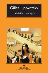 FELICIDAD PARADOJICA, LA (CM) | 9788433973863 | LIPOVETSKY, GILLES | Llibreria Drac - Librería de Olot | Comprar libros en catalán y castellano online