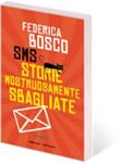 SMS STORIE MOSTRUOSAMENTE SBAGLIATE | 9788804634836 | BOSCO, FEDERICA | Llibreria Drac - Llibreria d'Olot | Comprar llibres en català i castellà online
