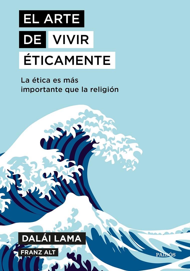 ARTE DE VIVIR ÉTICAMENTE, EL | 9788449335211 | DALÁI LAMA; ALT, FRANZ | Llibreria Drac - Llibreria d'Olot | Comprar llibres en català i castellà online
