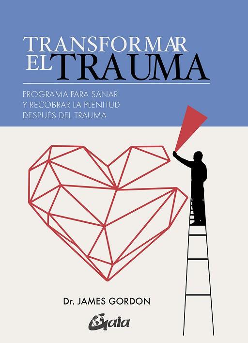 TRANSFORMAR EL TRAUMA | 9788484458883 | GORDON, JAMES S. | Llibreria Drac - Llibreria d'Olot | Comprar llibres en català i castellà online