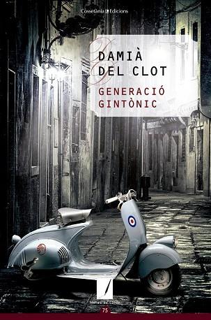 GENERACIÓ GINTÒNIC | 9788490343999 | DEL CLOT, DAMIÀ | Llibreria Drac - Llibreria d'Olot | Comprar llibres en català i castellà online