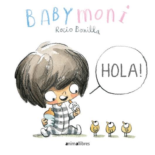 HOLA (BABY MONI) | 9788417599973 | BONILLA, ROCIO | Llibreria Drac - Llibreria d'Olot | Comprar llibres en català i castellà online