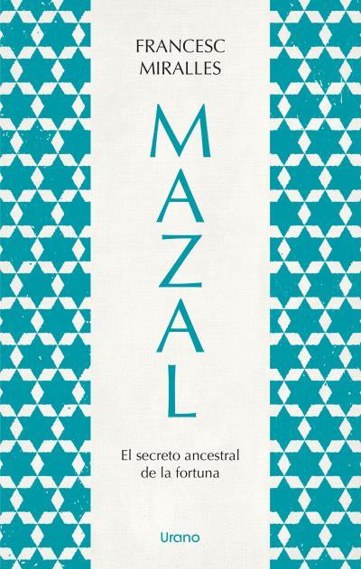 MAZAL.EL SECRETO ANCESTRAL DE LA FORTUNA | 9788418714221 | MIRALLES, FRANCESC | Llibreria Drac - Llibreria d'Olot | Comprar llibres en català i castellà online