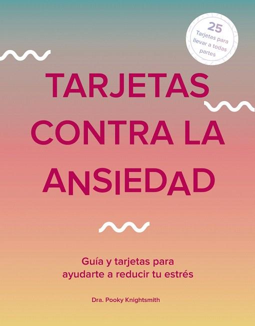 TARJETAS CONTRA LA ANSIEDAD | 9788441542853 | KNIGHTSMITH, POOKY | Llibreria Drac - Llibreria d'Olot | Comprar llibres en català i castellà online