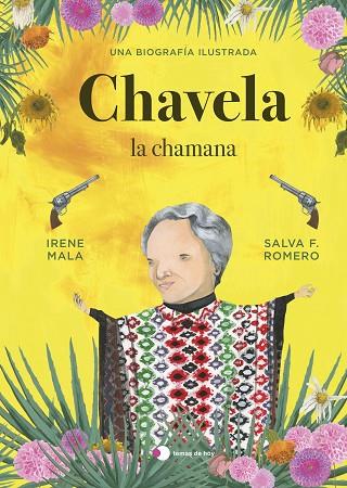 CHAVELA, LA CHAMANA | 9788499989198 | MALA, IRENE; ROMERO, SALVA F. | Llibreria Drac - Llibreria d'Olot | Comprar llibres en català i castellà online