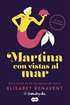 MARTINA CON VISTAS AL MAR (HORIZONTE MARTINA 1) | 9788483658482 | BENAVENT, ELÍSABET | Llibreria Drac - Llibreria d'Olot | Comprar llibres en català i castellà online