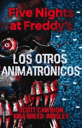 FIVE NIGHTS AT FREDDY'S. LOS OTROS ANIMATRÓNICOS | 9788417305413 | CAWTHON, SCOTT; BREED-WRISLEY, KIRA | Llibreria Drac - Llibreria d'Olot | Comprar llibres en català i castellà online