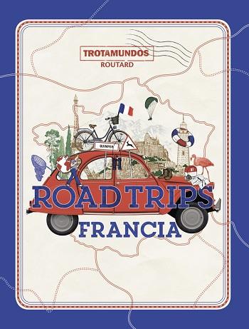 ROAD TRIPS FRANCIA | 9788417245337 | GLOAGUEN, PHILIPPE | Llibreria Drac - Llibreria d'Olot | Comprar llibres en català i castellà online