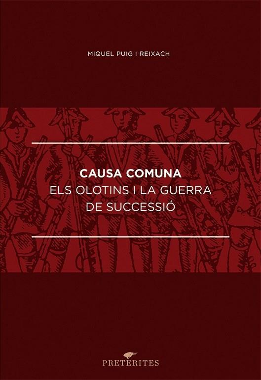 CAUSA COMUNA: ELS OLOTINS I LA GUERRA DE SUCCESSIÓ | 9788493805845 | PUIG, MIQUEL | Llibreria Drac - Librería de Olot | Comprar libros en catalán y castellano online