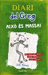 AIXO ES MASSA ( DIARI DEL GREG 3 ) | 9788499320540 | KINNEY, JEFF | Llibreria Drac - Llibreria d'Olot | Comprar llibres en català i castellà online