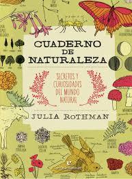 CUADERNO DE NATURALEZA | 9788416544653 | ROTHMAN, JULIA | Llibreria Drac - Llibreria d'Olot | Comprar llibres en català i castellà online