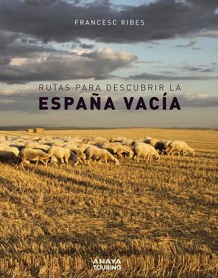 RUTAS PARA DESCUBRIR LA ESPAÑA VACÍA | 9788491583110 | RIBES, FRANCESC | Llibreria Drac - Llibreria d'Olot | Comprar llibres en català i castellà online