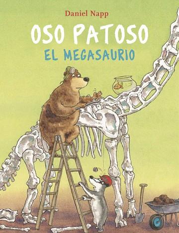 OSO PATOSO Y EL MEGASAURIO | 9788424666644 | NAPP, DANIEL | Llibreria Drac - Llibreria d'Olot | Comprar llibres en català i castellà online