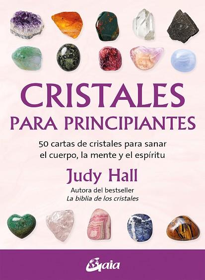 CRISTALES PARA PRINCIPIANTES | 9788411080521 | HALL, JUDY | Llibreria Drac - Llibreria d'Olot | Comprar llibres en català i castellà online