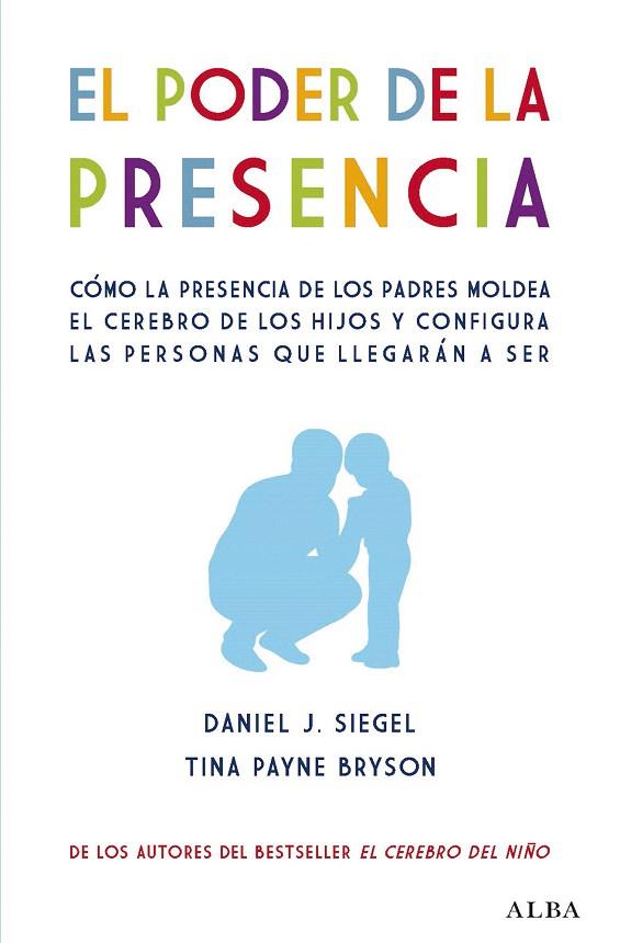 PODER DE LA PRESENCIA, EL | 9788490656471 | SIEGEL, DANIEL J./PAYNE BRYSON, TINA  | Llibreria Drac - Llibreria d'Olot | Comprar llibres en català i castellà online
