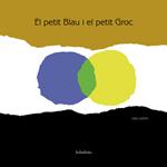 PETIT BLAU I EL PETIT GROC, EL | 9788484648116 | LIONNI, LEO | Llibreria Drac - Llibreria d'Olot | Comprar llibres en català i castellà online