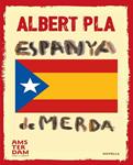 ESPANYA DE MERDA | 9788415645740 | PLA, ALBERT | Llibreria Drac - Llibreria d'Olot | Comprar llibres en català i castellà online