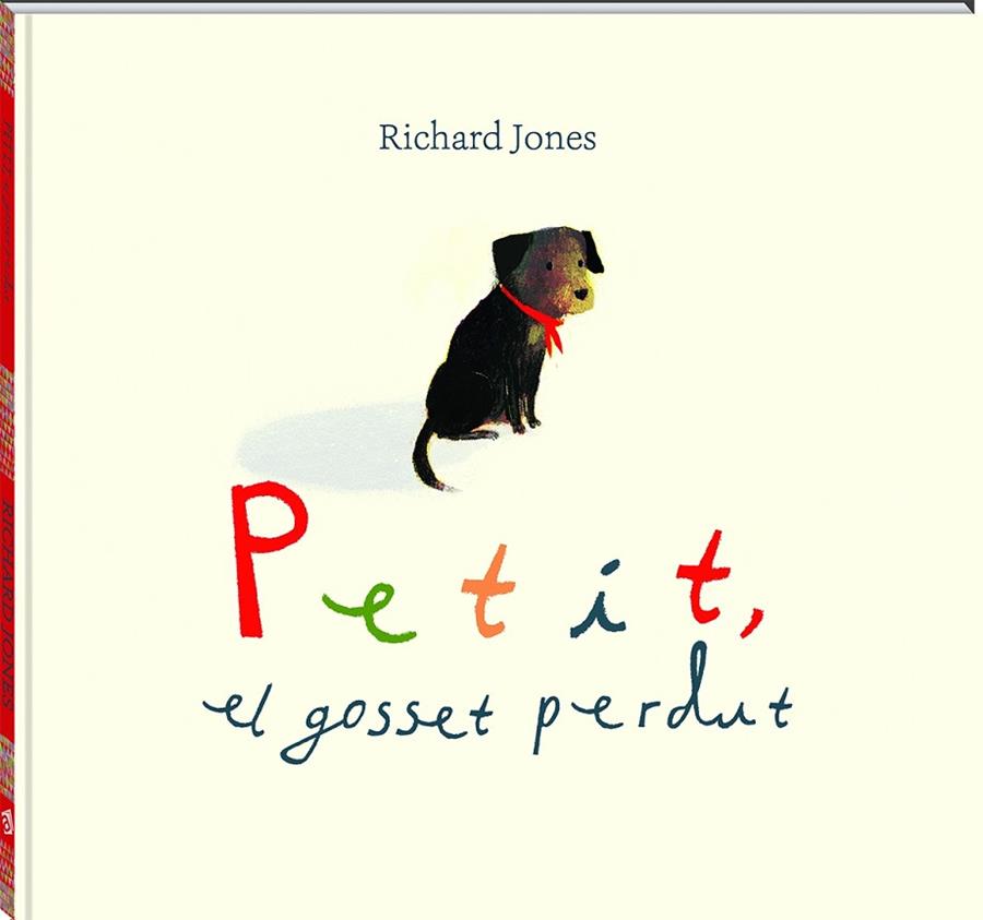 PETIT, EL GOSSET PERDUT | 9788417497538 | JONES, RICHARD | Llibreria Drac - Llibreria d'Olot | Comprar llibres en català i castellà online
